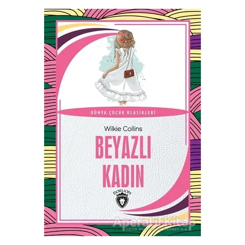 Beyazlı Kadın - Wilkie Collins - Dorlion Yayınları