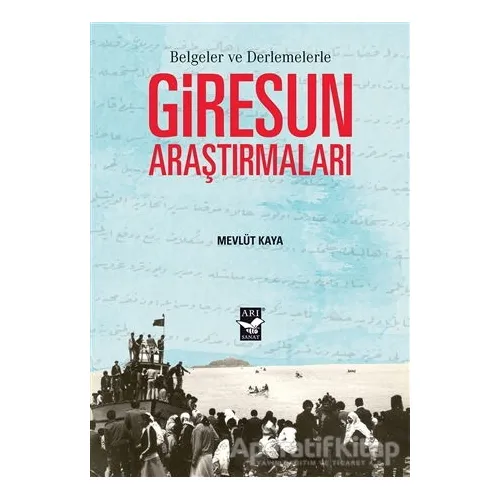 Giresun Araştırmaları - Mevlüt Kaya - Arı Sanat Yayınevi