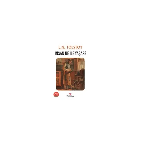 İnsan Ne İle Yaşar? - Lev Nikolayeviç Tolstoy - Yeti Kitap