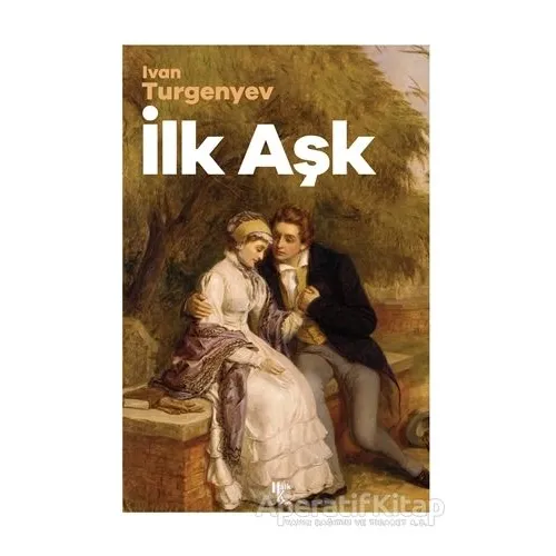 İlk Aşk - Ivan Sergeyevich Turgenev - Halk Kitabevi
