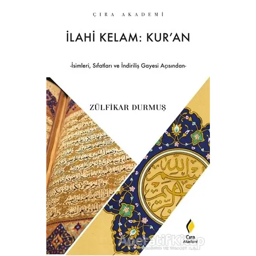 İlahi Kelam: Kuran - Zülfikar Durmuş - Çıra Yayınları