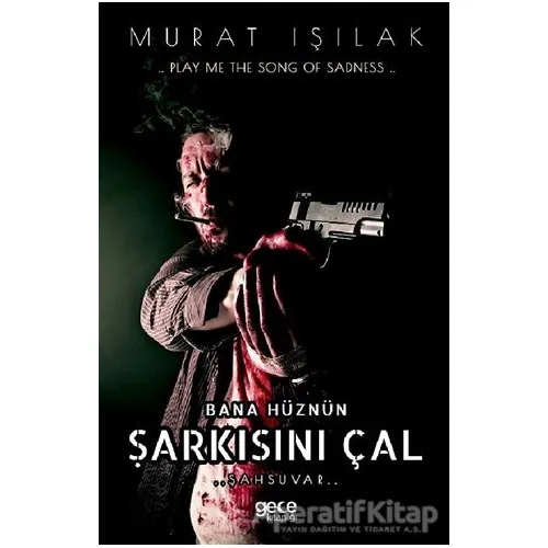 Bana Hüznün Şarkısını Çal - Murat Işılak - Gece Kitaplığı