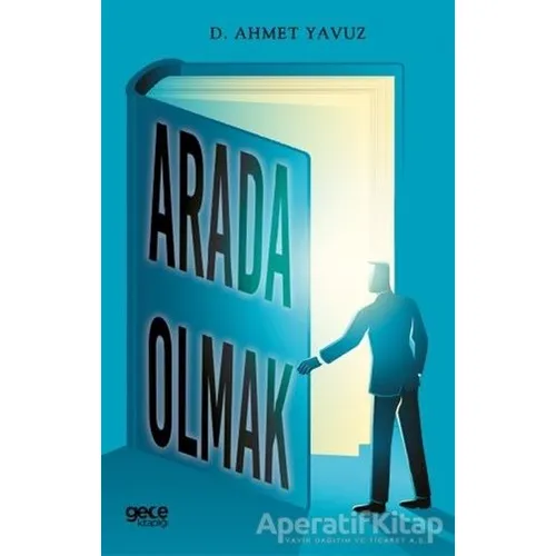 Arada Olmak - D. Ahmet Yavuz - Gece Kitaplığı