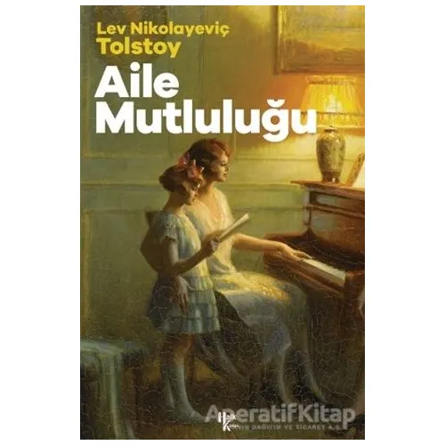 Aile Mutluluğu - Lev Nikolayeviç Tolstoy - Halk Kitabevi