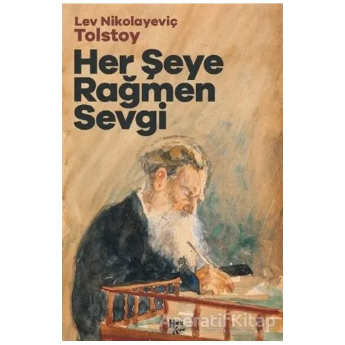 Her Şeye Rağmen Sevgi - Lev Nikolayeviç Tolstoy - Halk Kitabevi