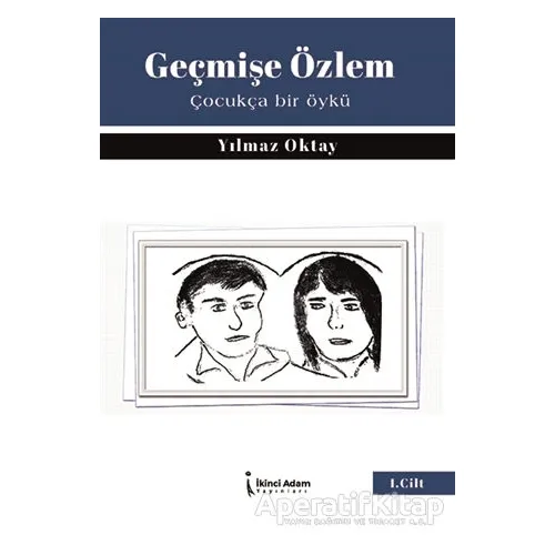 Geçmişe Özlem - Yılmaz Oktay - İkinci Adam Yayınları