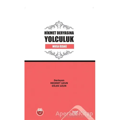Hikmet Deryasına Yolculuk - Musa Özdağ - Altınordu Yayınları