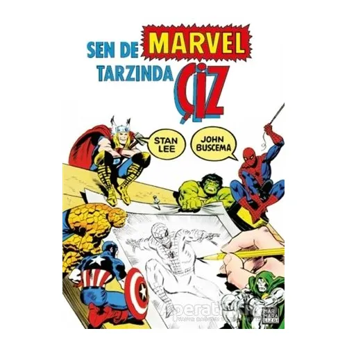 Sen De Marvel Tarzında Çiz - John Buscema - Marmara Çizgi