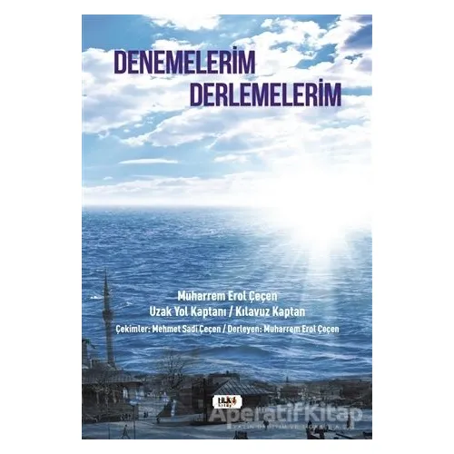 Denemelerim Derlemelerim - Muharrem Erol Çeçen - Tilki Kitap