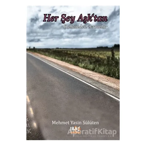 Her Şey Aşktan - Mehmet Yasin Sülüten - Tilki Kitap