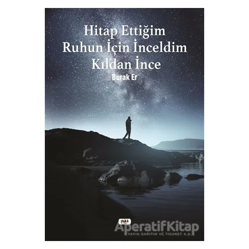 Hitap Ettiğim Ruhun İçin İnceldim Kıldan İnce - Burak Er - Tilki Kitap