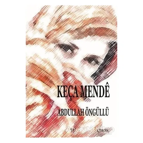 Keça Mende - Abdullah Öngüllü - Ar Yayınları