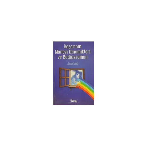 Başarının Manevi Dinamikleri ve Bediüzzaman - Ali Erkan Kavaklı - Nesil Yayınları