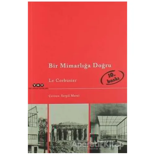 Bir Mimarlığa Doğru - Le Corbusier - Yapı Kredi Yayınları