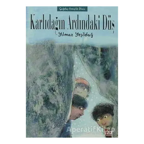 Karlı Dağın Ardındaki Düş - Yılmaz Yeşildağ - Yaz Yayınları