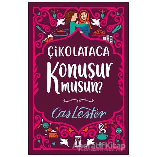 Çikolataca Konuşur Musun? (Bez Ciltli- Şömizli) - Cas Lester - Genç Timaş