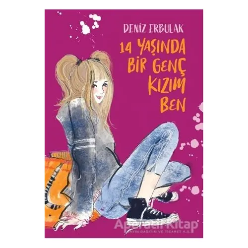 14 Yaşında Bir Genç Kızım Ben - Deniz Erbulak - Doğan Egmont Yayıncılık