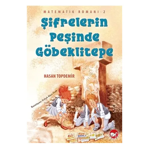 Şifrelerin Peşinde Göbeklitepe - Matematik Romanı 2 - Hasan Topdemir - Beyaz Balina Yayınları