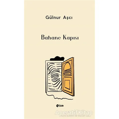 Bahane Kapısı - Gülnur Aşcı - Şule Yayınları