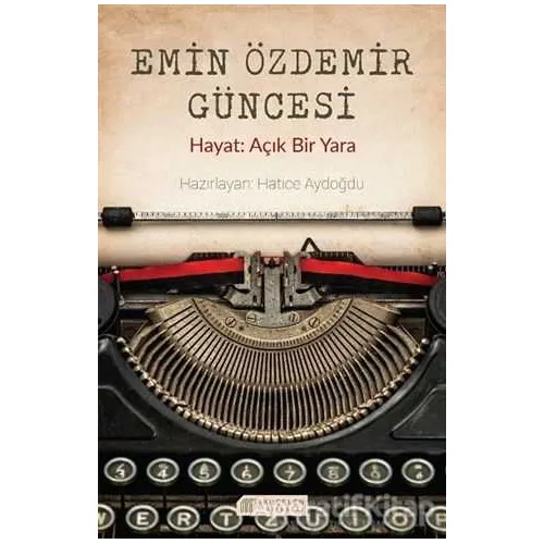 Emin Özdemir Güncesi - Hatice Aydoğdu - Akıl Çelen Kitaplar