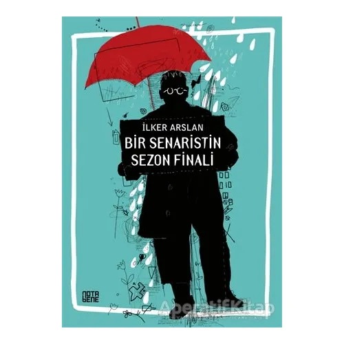 Bir Senaristin Sezon Finali - İlker Arslan - Nota Bene Yayınları