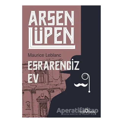 Esrarengiz Ev - Arsen Lüpen - Maurice Leblanc - Yediveren Yayınları