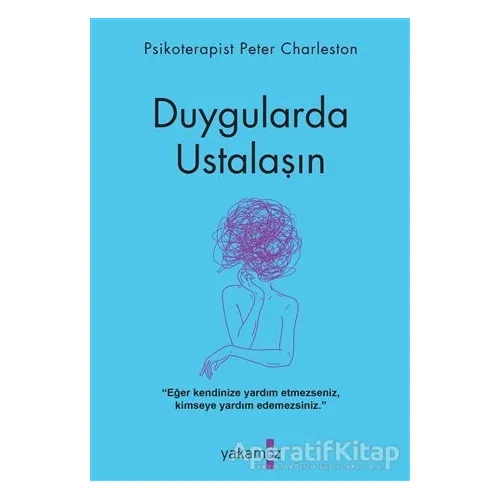Duygularda Ustalaşın - Peter Charleston - Yakamoz Yayınevi