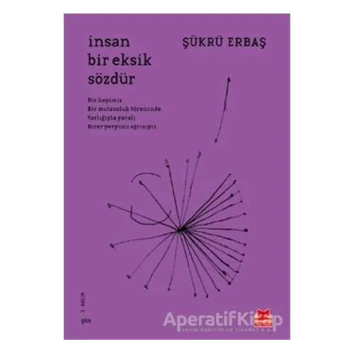 İnsan Bir Eksik Sözdür - Şükrü Erbaş - Kırmızı Kedi Yayınevi