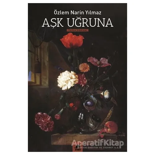 Aşk Uğruna - Özlem Narin Yılmaz - Ayrıntı Yayınları