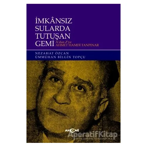 İmkansız Sularda Tutuşan Gemi - Nezahat Özcan - Akçağ Yayınları