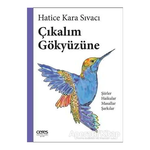 Çıkalım Gökyüzüne - Hatice Kara Sıvacı - Ceres Yayınları