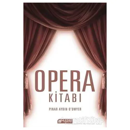 Opera Kitabı - Pınar Aydın Odwyer - Akıl Çelen Kitaplar