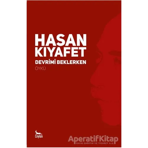 Devrimi Beklerken - Hasan Kıyafet - Ceylan Yayınları