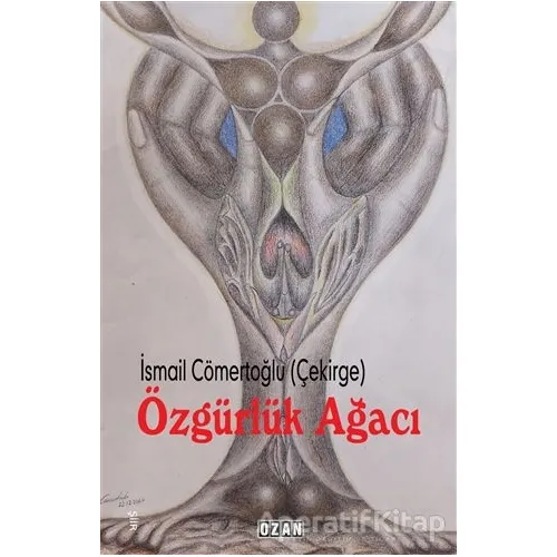 Özgürlük Ağacı - İsmail Cömertoğlu (Çekirge) - Ozan Yayıncılık