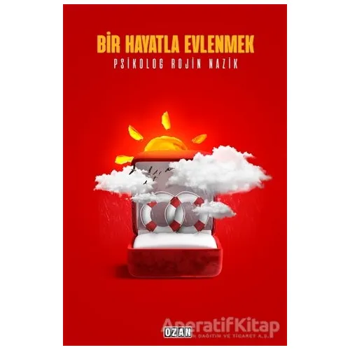 Bir Hayatla Evlenmek - Rojin Nazik - Ozan Yayıncılık