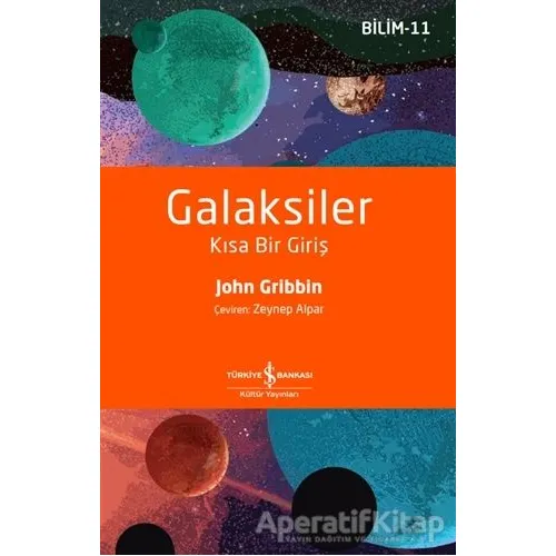 Galaksiler - Kısa Bir Giriş - John Gribbin - İş Bankası Kültür Yayınları