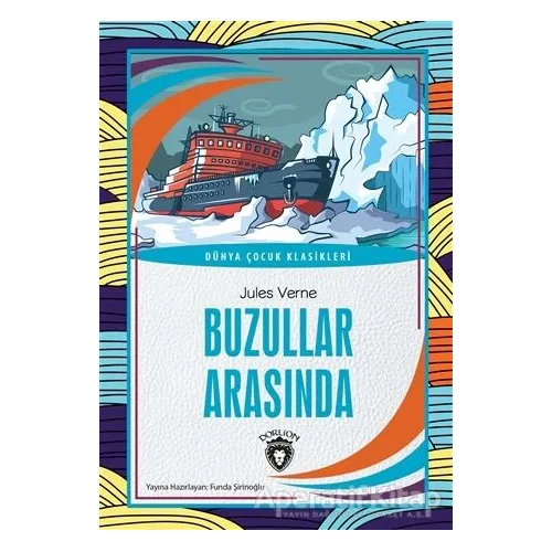 Buzullar Arasında - Jules Verne - Dorlion Yayınları