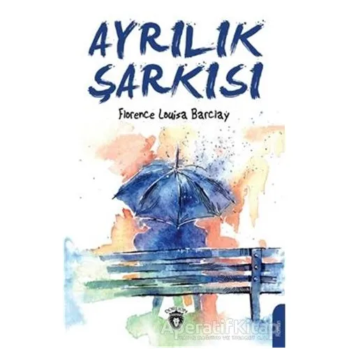 Ayrılık Şarkısı - F. Louisa Barclay - Dorlion Yayınları