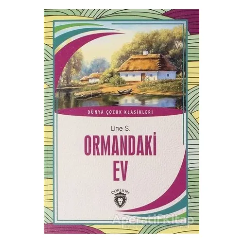Ormandaki Ev - Line S. - Dorlion Yayınları