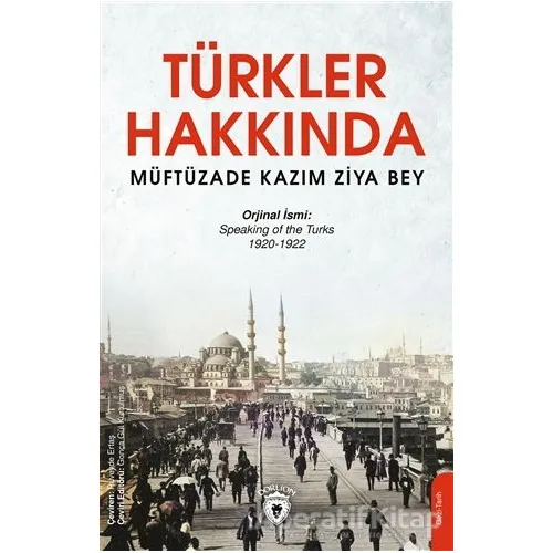 Türkler Hakkında - Müftüzade Kazım Ziya Bey - Dorlion Yayınları
