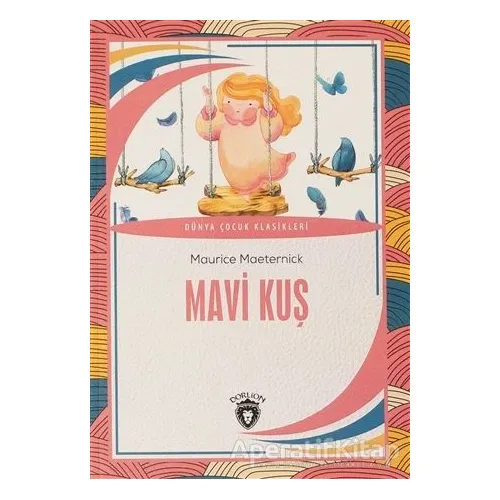 Mavi Kuş - Maurice Maeternick - Dorlion Yayınları