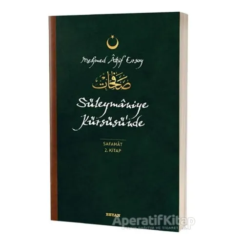 Süleymaniye Kürsüsünde - Safahat 2. Kitap - Mehmet Akif Ersoy - Beyan Yayınları