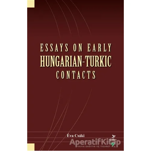 Essays On Early Hungarian-Turkic Contacts - Eva Csaki - Grafiker Yayınları