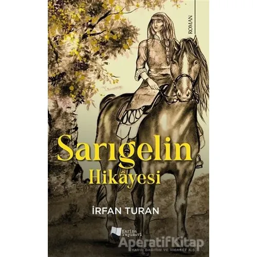 Sarıgelin Hikayesi - İrfan Turan - Karina Yayınevi