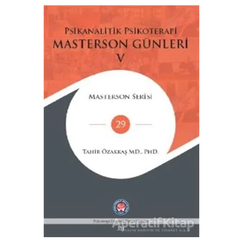 Psikanalitik Psikoterapi - Masterson Günleri 5 - Tahir Özakkaş - Psikoterapi Enstitüsü
