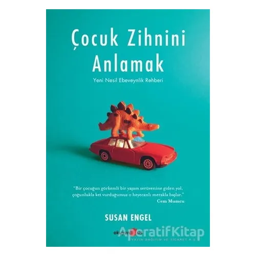 Çocuk Zihnini Anlamak: Yeni Nesil Ebeveynlik Rehberi - Susan Engel - Okuyan Us Yayınları