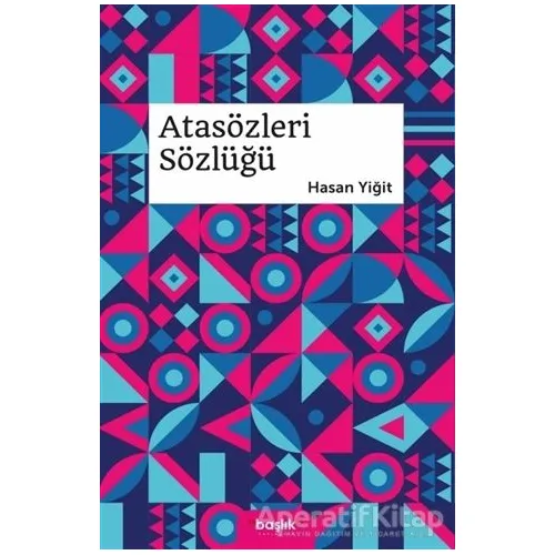 Atasözleri Sözlüğü - Hasan Yiğit - Başlık Yayınları