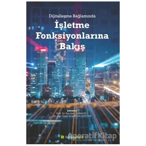 Dijitalleşme Bağlamında İşletme Fonksiyonlarına Bakış - Nurdan Çolakoğlu - Hiperlink Yayınları
