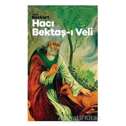 Hacı Bektaş-ı Veli - Turan Bozkurt - Halk Kitabevi