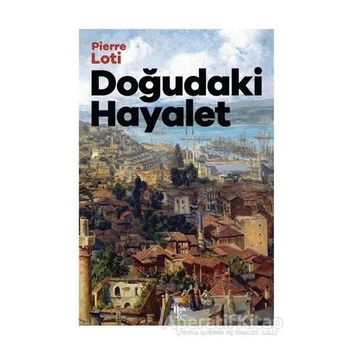 Doğudaki Hayalet - Pierre Loti - Halk Kitabevi